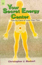 Your Secret Energy Center: Taking Care of Your Dan-Tien