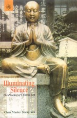 Illuminating Silence: The Practice of Chinese Zen