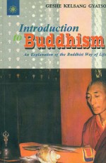 Introduction to Buddhism: An Explanation of the Buddhist Way of Life