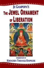 The Jewel Ornament of Liberation: The Wish-fulfilling Gem of the Noble Teachings