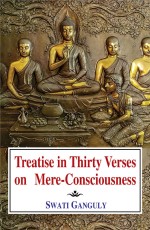 Treatise in Thirty Verses on Mere-Consciousness: A Critical English Translation of Haun-tsang`s Chinese Version of the Vijnaptimatratratrimsika with notes from Dharmapala`s commentary in Chinese