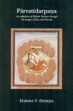 Parvatidarpana: An Exposition of Kashmir Saivism through the Images of Siva And Parvati