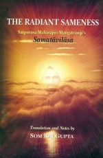 The Radiant Sameness: Satpurusa Maharajsri Mangatramji`s Samatavilasa