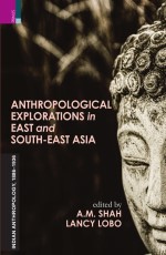 Anthropological Explorations in East and South-East Asia