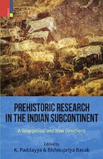 Prehistoric Research in the Indian Subcontinent: A Reappraisal and New Directions