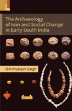 The Archaeology of Iron and Social Change in Early South India