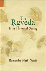 The Rgveda: In Its Historical Setting