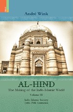 Al-Hind: The Making of Indo Islamic World – Volume III Indo-Islamic Society, 14th-15th Centuries