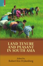 Land Tenure and Peasant in South Asia (Second Edition)