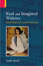 Real and Imagined Widows: Gender Relations in Colonial North India