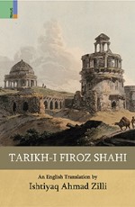 Tarikh-I Firoz Shahi: An English Translation