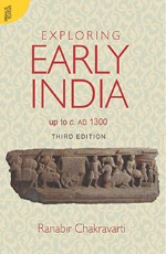 Exploring Early India Up to c. AD 1300: (Third Edition)