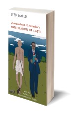 Understanding B.R. Ambedkar`s Annihilation of Caste