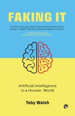 Faking It : Artificial Intelligence in a Human World