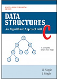 Data Structures–An Algorithmic Approach with C