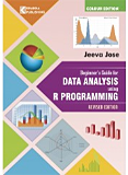 Beginners Guide for Data Analysis using R Programming