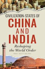 Civilization- States of China and India Reshaping the World Order