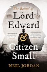 The Ballad of Lord Edward and Citizen Small