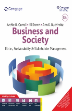 Business and Society: Ethics, Sustainability, and Stakeholder Management with MindTap