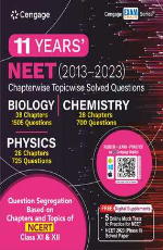 11 Years’ NEET (2013-2023) Chapterwise Topicwise Solved Questions