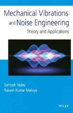 Mechanical Vibrations and Noise Engineering: Theory and Applications