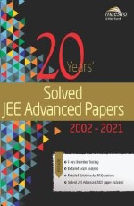 Wiley`s 20 Years` Solved JEE Advanced Papers 2002-2021