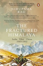 The Fractured Himalaya: India Tibet China 1949-62