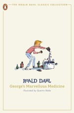 George`s Marvellous Medicine (The Roald Dahl Classic Collection)