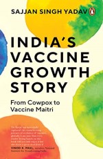 India`s Vaccine Growth Story From Cowpox to Vaccine Maitri