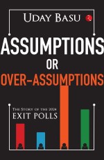 ASSUMPTIONS OR OVER-ASSUMPTIONS: THE STORY OF THE 2024 EXIT POLLS