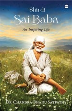 Shirdi Sai Baba : An Inspiring Life