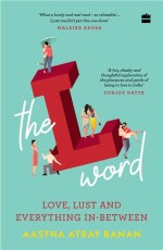 The L-word : Love, Lust and Everything In-Between