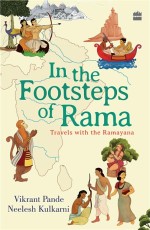 In The Footsteps Of Rama : Travels with the Ramayana