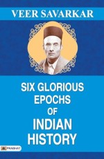 Six Glorious Epochs of Indian History