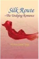 SILK ROUTE: THE UNDYING ROMANCE