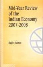 MID-YEAR REVIEW OF THE INDIAN ECONOMY 2007-2008