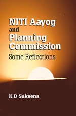 NITI AAYOG AND PLANNING COMMISSION: SOME REFLECTIONS