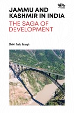 Jammu and Kashmir In India: The Saga Of Development