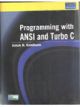 Programming With ANSI And Turbo C