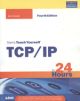 Sams Teach Yourself TCP/IP In 24 Hours, 4/e