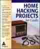 Home Hacking Projects For Geeks