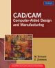 CAD/CAM : Computer -Aided Design and Manufacturing