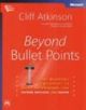 Beyond Bullet Points - Using Microsoft PowerPoint to Creat Presentations that Inform, Motivate and Inspire