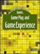 Introduction to Games, Game Play and Game Experience