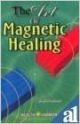 THE ART OF MAGNETIC HEALING