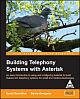 Building Telephony Systems with Asterisk