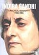 Indira Gandhi : A Political Biogrophy (1966-1984)