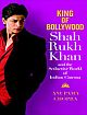 KING OF BOLLYWOOD SHAH RUKH KHAN