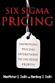 Six Sigma Pricing : Improving Pricing Operations to Increase Profits