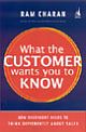 What the Customer Wants You to Know: How Everybody Needs to Think Differently About Sales